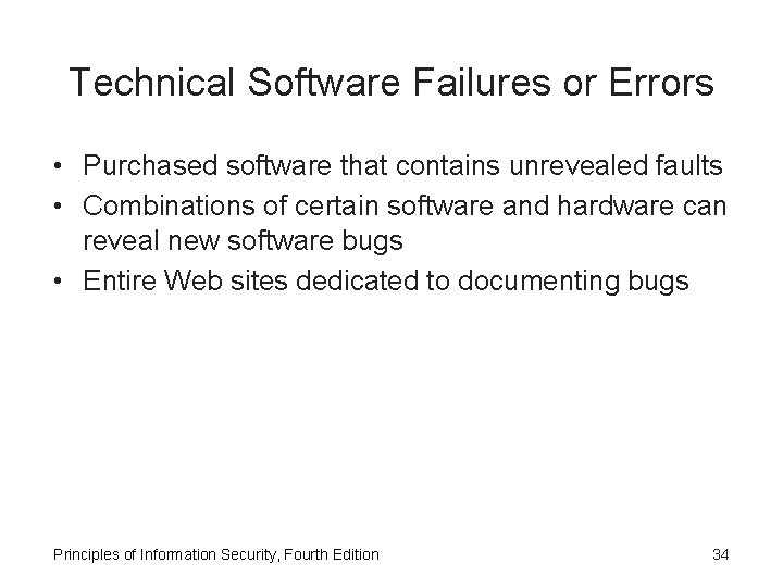 Technical Software Failures or Errors • Purchased software that contains unrevealed faults • Combinations