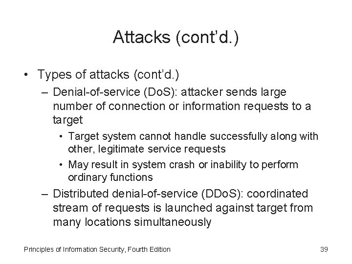 Attacks (cont’d. ) • Types of attacks (cont’d. ) – Denial-of-service (Do. S): attacker