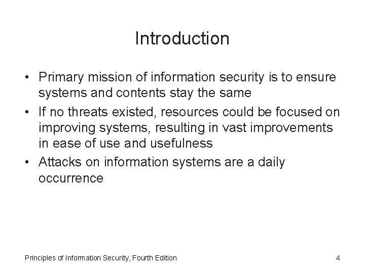 Introduction • Primary mission of information security is to ensure systems and contents stay