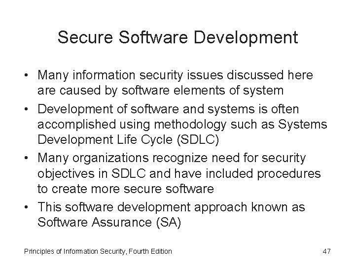 Secure Software Development • Many information security issues discussed here are caused by software