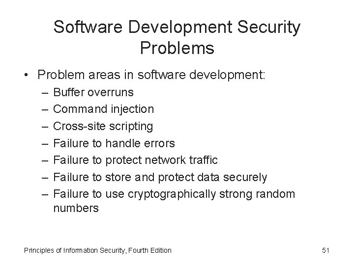 Software Development Security Problems • Problem areas in software development: – – – –