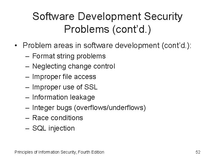 Software Development Security Problems (cont’d. ) • Problem areas in software development (cont’d. ):