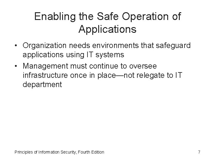 Enabling the Safe Operation of Applications • Organization needs environments that safeguard applications using