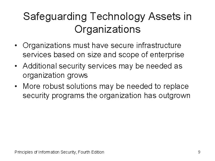 Safeguarding Technology Assets in Organizations • Organizations must have secure infrastructure services based on