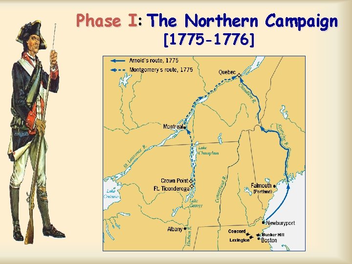 Phase I: The Northern Campaign [1775 -1776] 