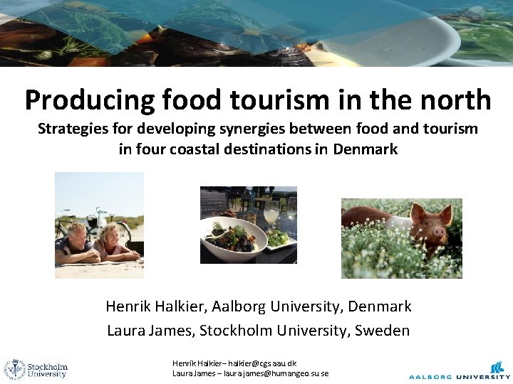 Producing food tourism in the north Strategies for developing synergies between food and tourism