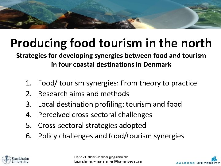 Producing food tourism in the north Strategies for developing synergies between food and tourism