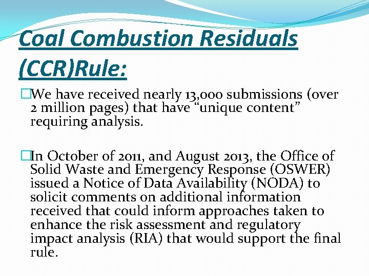 Coal Combustion Residuals (CCR)Rule: �We have received nearly 13, 000 submissions (over 2 million