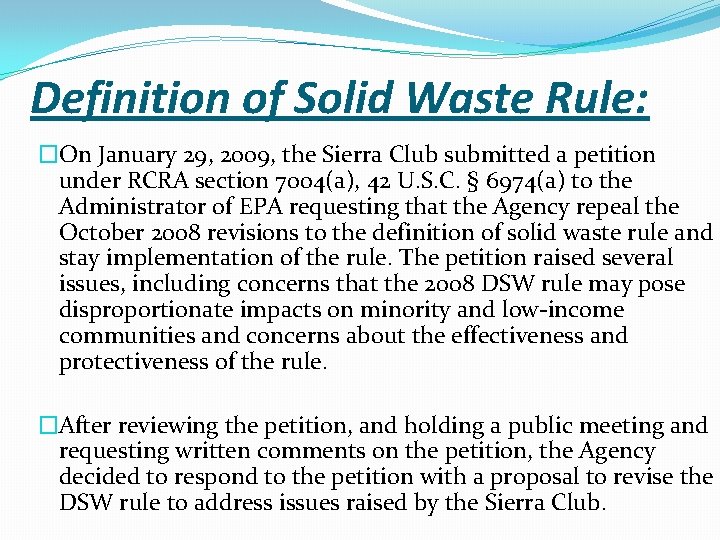 Definition of Solid Waste Rule: �On January 29, 2009, the Sierra Club submitted a