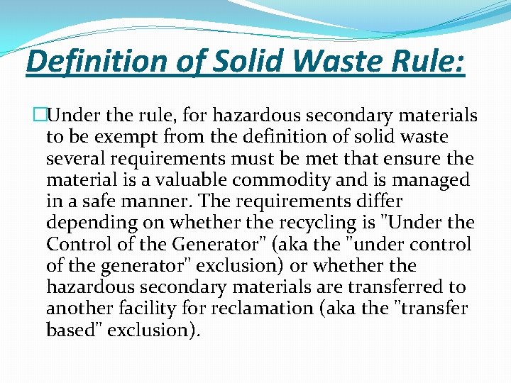 Definition of Solid Waste Rule: �Under the rule, for hazardous secondary materials to be