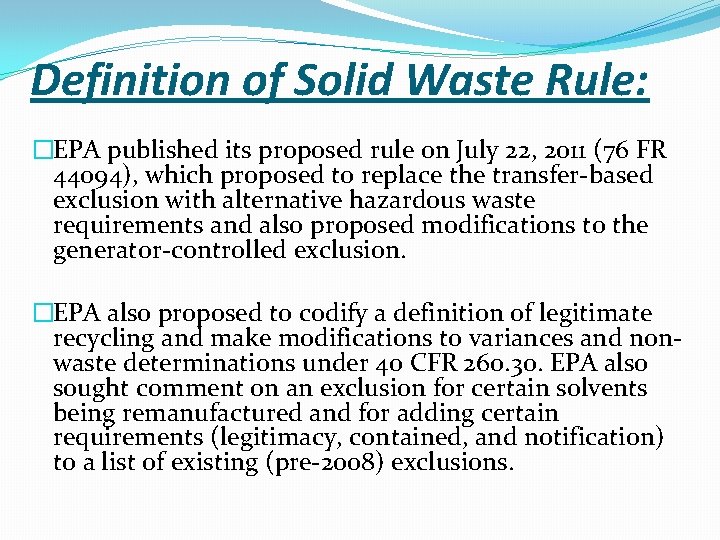 Definition of Solid Waste Rule: �EPA published its proposed rule on July 22, 2011