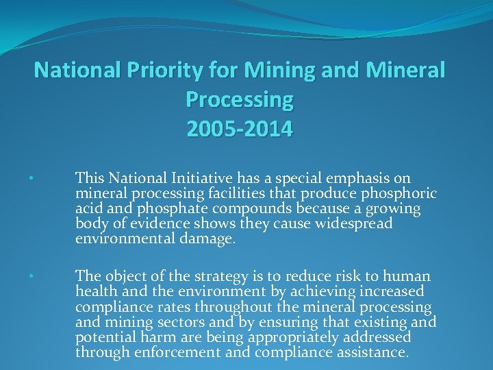 National Priority for Mining and Mineral Processing 2005 -2014 • This National Initiative has