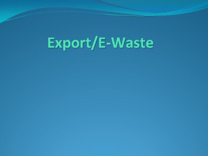 Export/E-Waste 