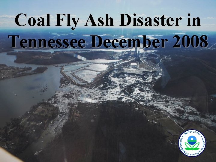 Coal Fly Ash Disaster in Tennessee December 2008 3 