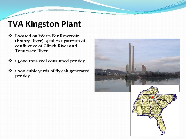 TVA Kingston Plant v Located on Watts Bar Reservoir (Emory River), 3 miles upstream