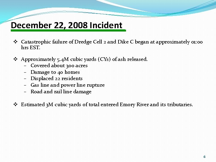 December 22, 2008 Incident v Catastrophic failure of Dredge Cell 2 and Dike C