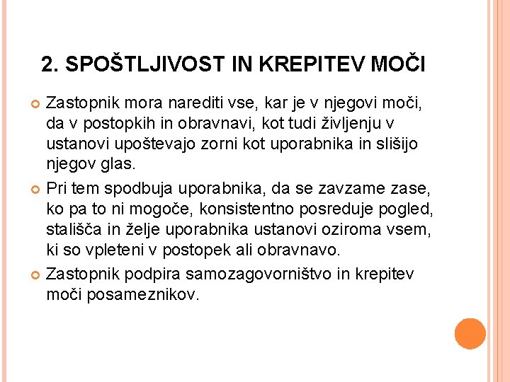 2. SPOŠTLJIVOST IN KREPITEV MOČI Zastopnik mora narediti vse, kar je v njegovi moči,