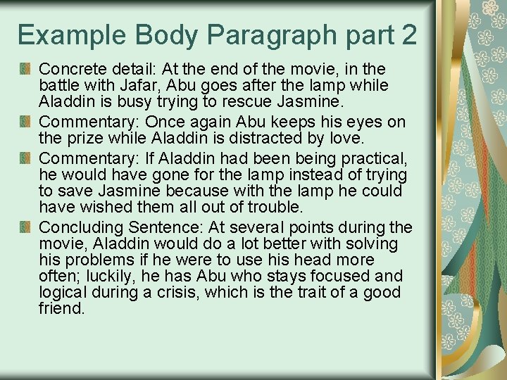 Example Body Paragraph part 2 Concrete detail: At the end of the movie, in Example Body Paragraph part 2 Concrete detail: At the end of the movie, in