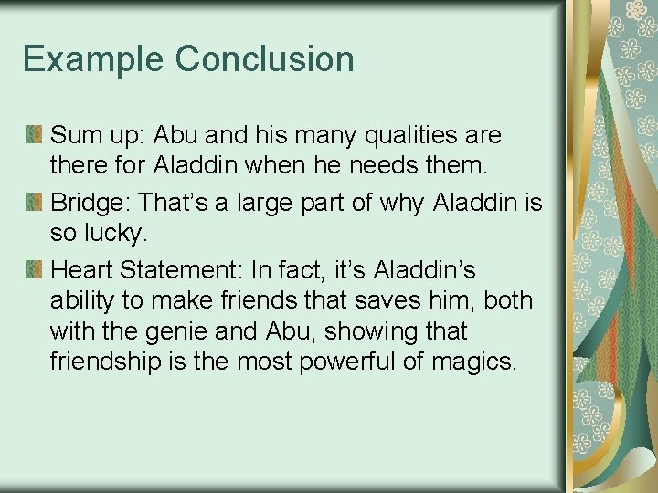 Example Conclusion Sum up: Abu and his many qualities are there for Aladdin when Example Conclusion Sum up: Abu and his many qualities are there for Aladdin when