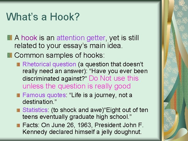 What’s a Hook? A hook is an attention getter, yet is still related to What’s a Hook? A hook is an attention getter, yet is still related to
