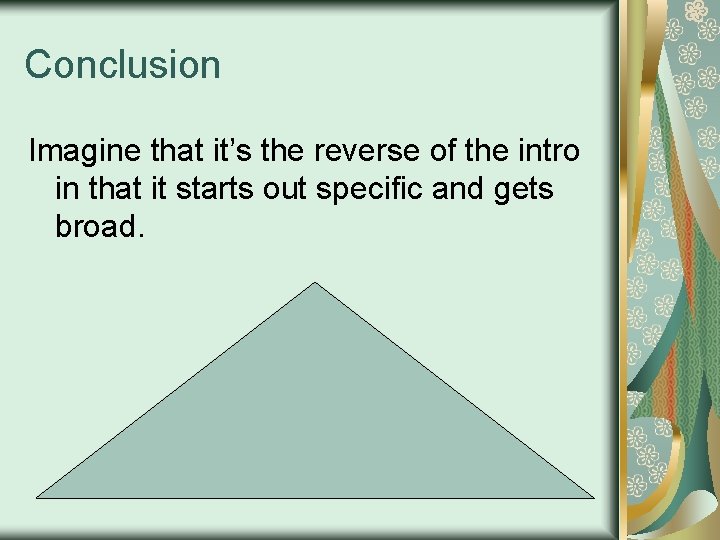 Conclusion Imagine that it’s the reverse of the intro in that it starts out Conclusion Imagine that it’s the reverse of the intro in that it starts out