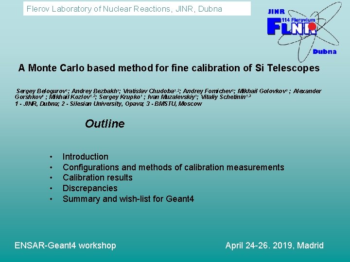 Flerov Laboratory of Nuclear Reactions, JINR, Dubna A Monte Carlo based method for fine