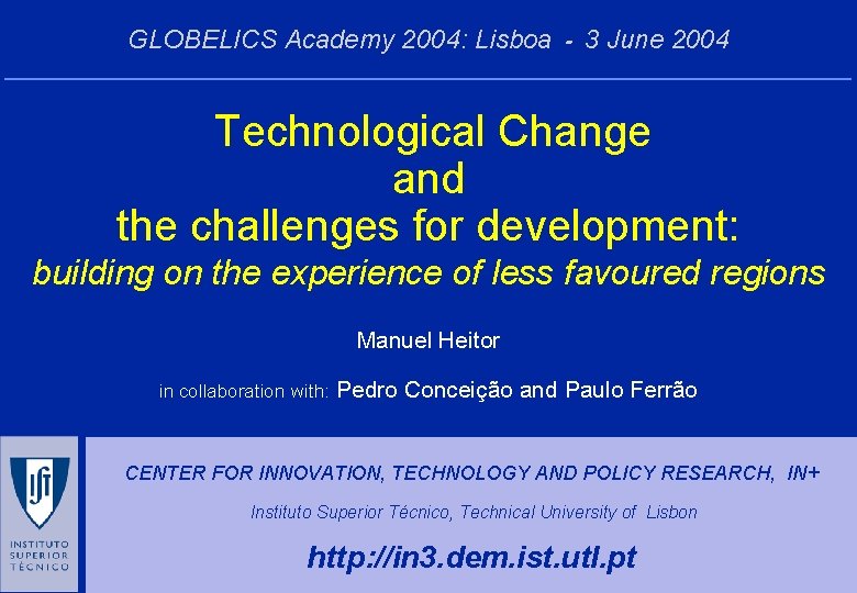 GLOBELICS Academy 2004: Lisboa - 3 June 2004 Technological Change and the challenges for