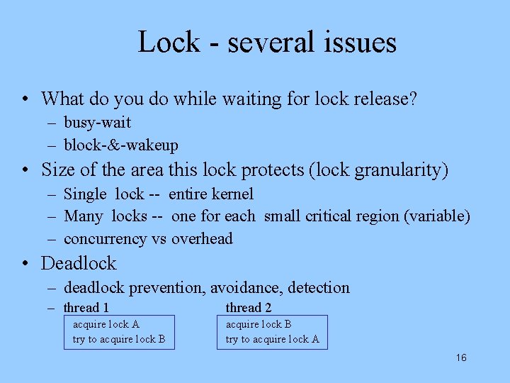 Lock - several issues • What do you do while waiting for lock release?