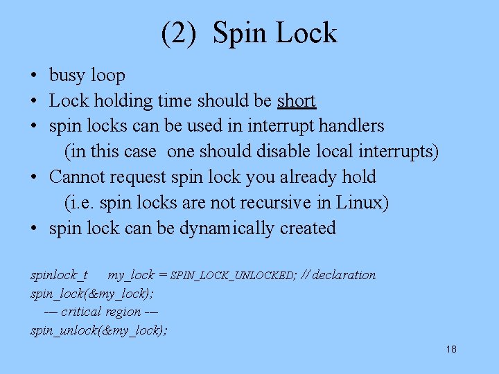 (2) Spin Lock • busy loop • Lock holding time should be short •