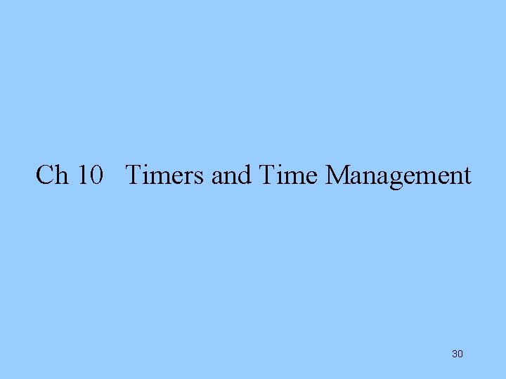 Ch 10 Timers and Time Management 30 