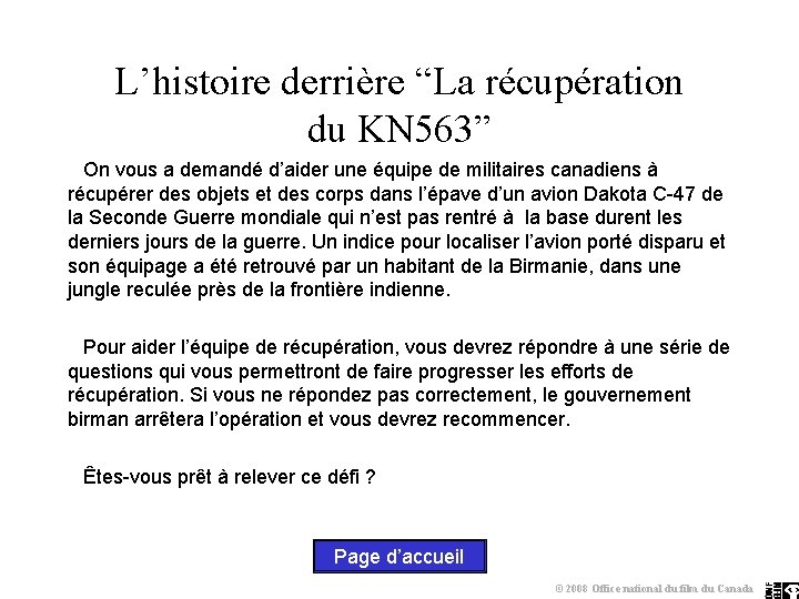 L’histoire derrière “La récupération du KN 563” On vous a demandé d’aider une équipe