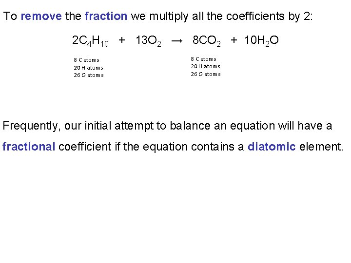 To remove the fraction we multiply all the coefficients by 2: 2 C 4