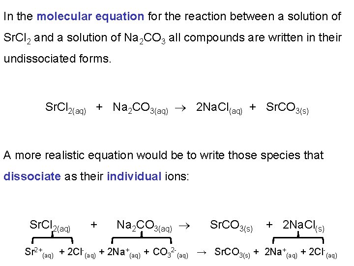 In the molecular equation for the reaction between a solution of Sr. Cl 2