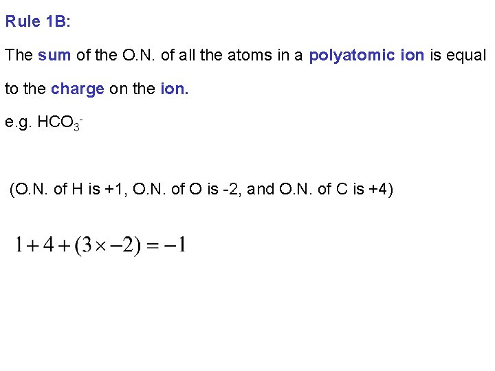 Rule 1 B: The sum of the O. N. of all the atoms in