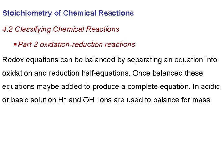 Stoichiometry of Chemical Reactions 4. 2 Classifying Chemical Reactions § Part 3 oxidation-reduction reactions