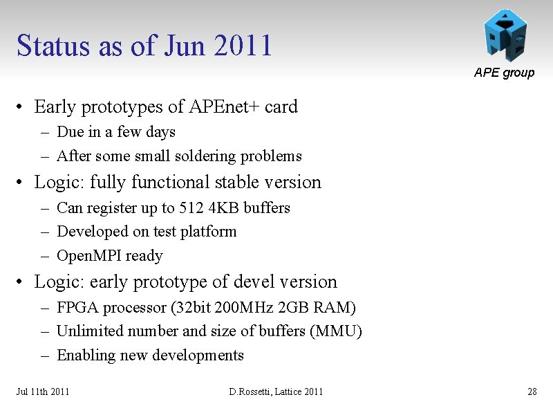 Status as of Jun 2011 APE group • Early prototypes of APEnet+ card –