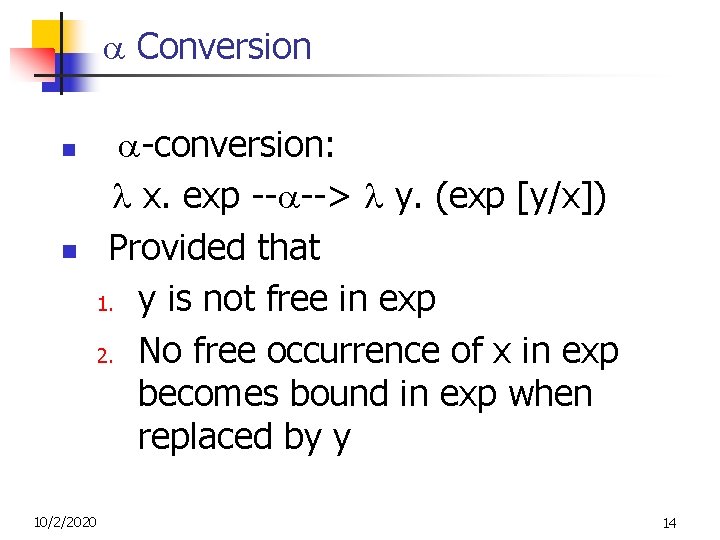  Conversion n n 10/2/2020 -conversion: x. exp -- --> y. (exp [y/x]) Provided