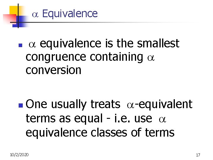 Equivalence n n equivalence is the smallest congruence containing conversion One usually treats Equivalence n n equivalence is the smallest congruence containing conversion One usually treats