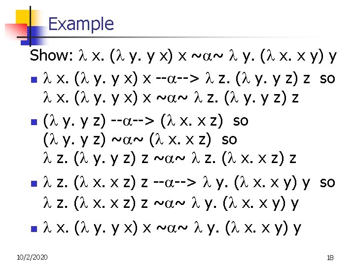 Example Show: x. ( y. y x) x ~ ~ y. ( x. x Example Show: x. ( y. y x) x ~ ~ y. ( x. x