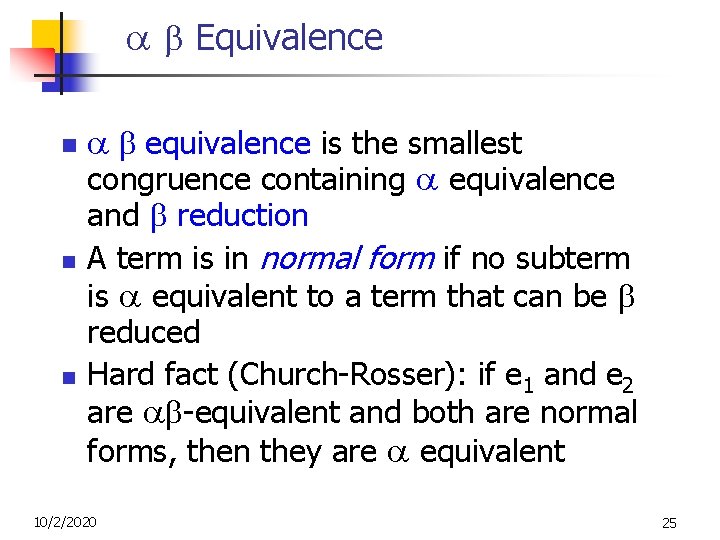 Equivalence n n n equivalence is the smallest congruence containing equivalence and reduction Equivalence n n n equivalence is the smallest congruence containing equivalence and reduction