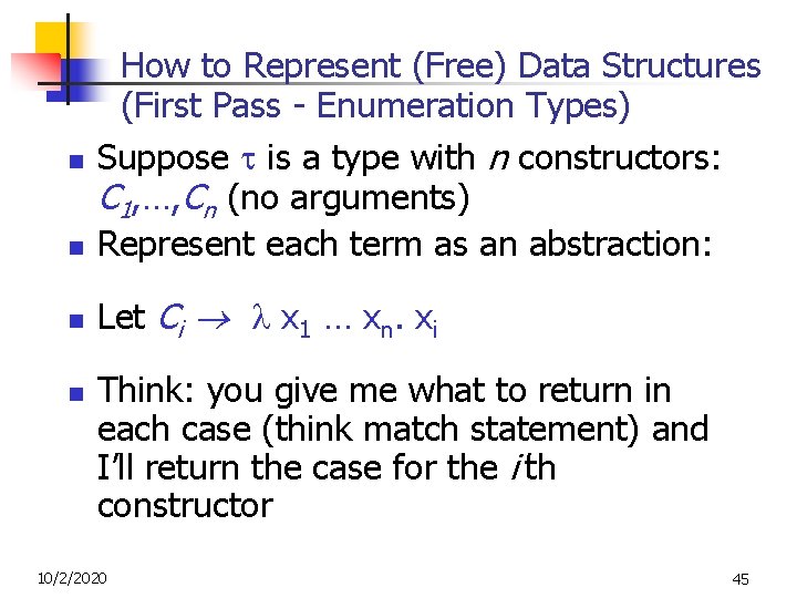 n How to Represent (Free) Data Structures (First Pass - Enumeration Types) Suppose is n How to Represent (Free) Data Structures (First Pass - Enumeration Types) Suppose is