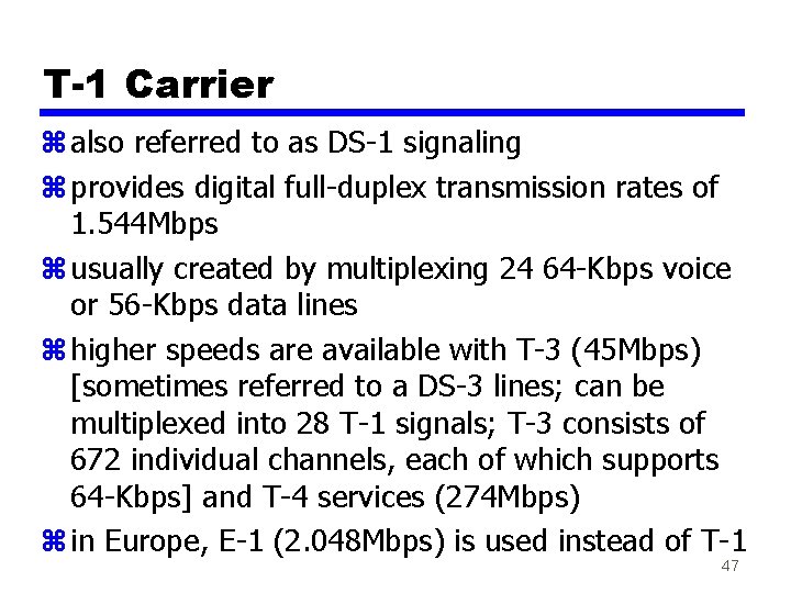 T-1 Carrier z also referred to as DS-1 signaling z provides digital full-duplex transmission