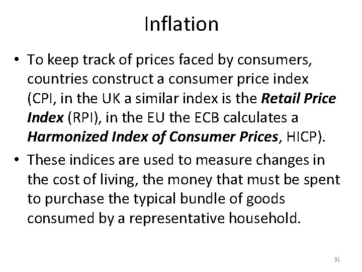 Inflation • To keep track of prices faced by consumers, countries construct a consumer