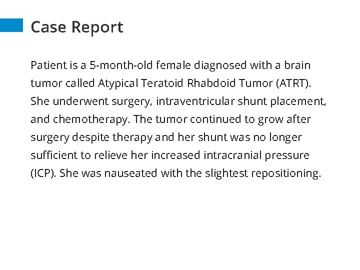 Case Report Patient is a 5 -month-old female diagnosed with a brain tumor called Case Report Patient is a 5 -month-old female diagnosed with a brain tumor called