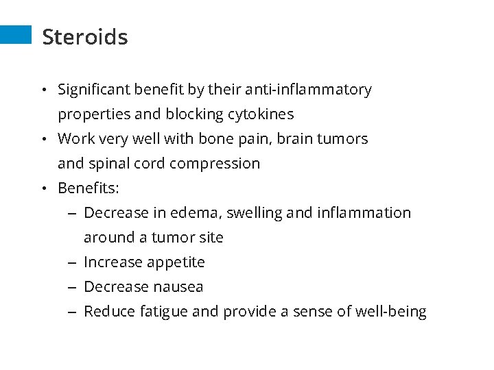 Steroids • Significant benefit by their anti-inflammatory properties and blocking cytokines • Work very Steroids • Significant benefit by their anti-inflammatory properties and blocking cytokines • Work very