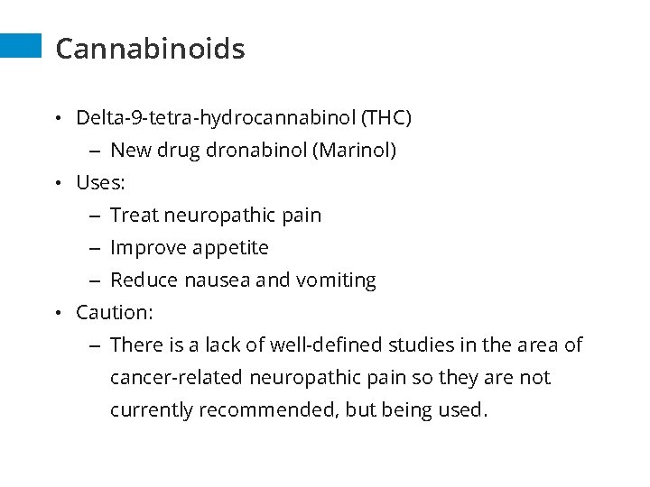 Cannabinoids • Delta-9 -tetra-hydrocannabinol (THC) – New drug dronabinol (Marinol) • Uses: – Treat Cannabinoids • Delta-9 -tetra-hydrocannabinol (THC) – New drug dronabinol (Marinol) • Uses: – Treat