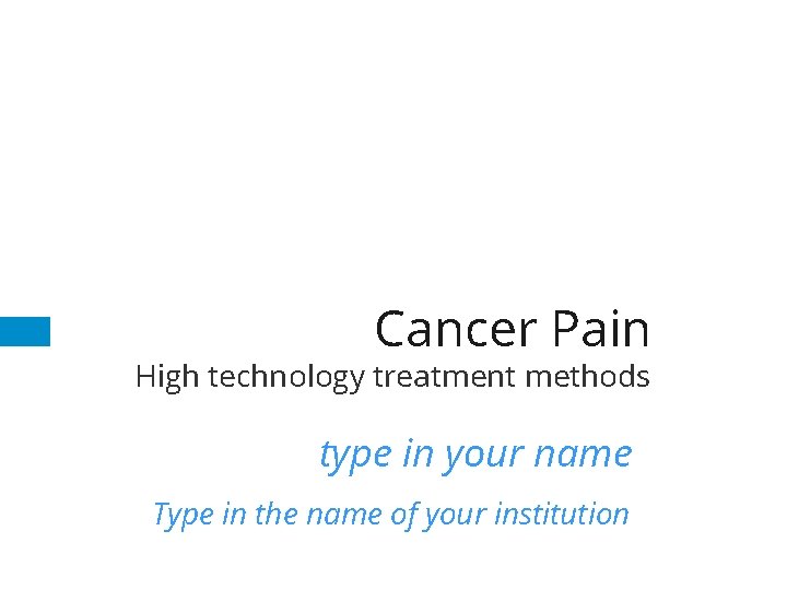 Cancer Pain High technology treatment methods type in your name Type in the name Cancer Pain High technology treatment methods type in your name Type in the name