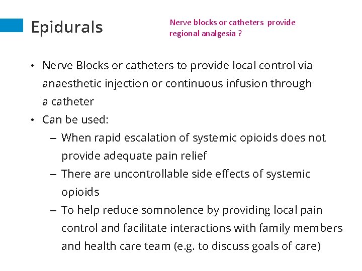 Epidurals Nerve blocks or catheters provide regional analgesia ? • Nerve Blocks or catheters Epidurals Nerve blocks or catheters provide regional analgesia ? • Nerve Blocks or catheters
