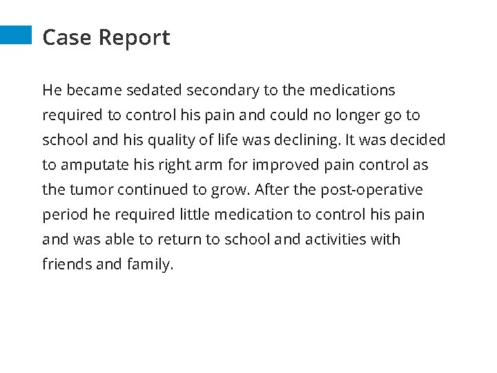 Case Report He became sedated secondary to the medications required to control his pain Case Report He became sedated secondary to the medications required to control his pain