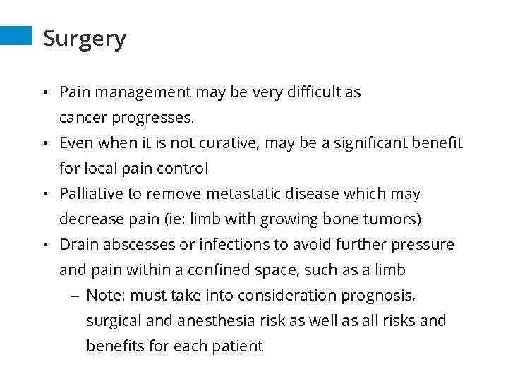 Surgery • Pain management may be very difficult as cancer progresses. • Even when Surgery • Pain management may be very difficult as cancer progresses. • Even when